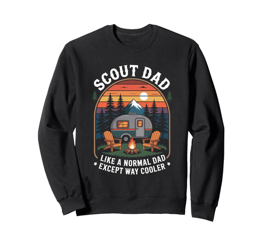 Camper Father Scout Like Normal Dad Sweatshirt - Trendy Graphic for Adults - T-Shirt, Sweatshirt, Hoodie