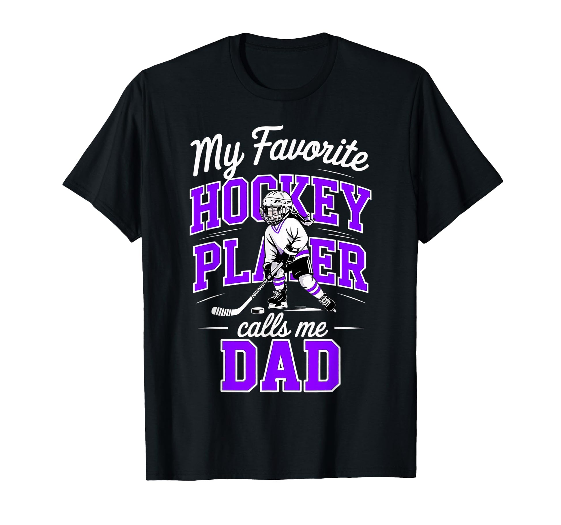 Hockey Dad My Favorite Player Calls T-Shirt - Streetwear Style Men Women - T-Shirt, Sweatshirt, Hoodie