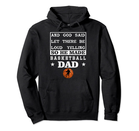 Basketball Let There Be Loud Yelling Hoodie - Casual Everyday Wear Unisex - T-Shirt, Sweatshirt, Hoodie