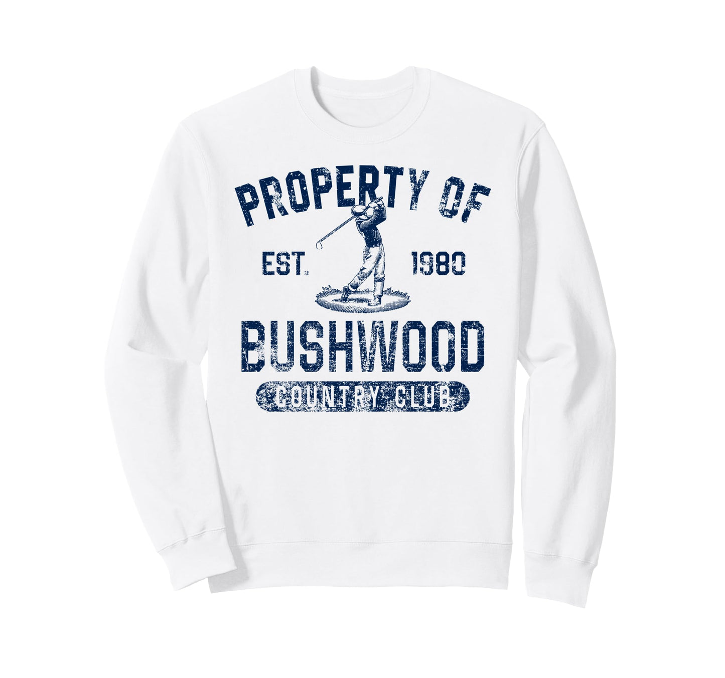 Property Bushwood Country Club Est Sweatshirt - Aesthetic Graphic Unisex - T-Shirt, Sweatshirt, Hoodie