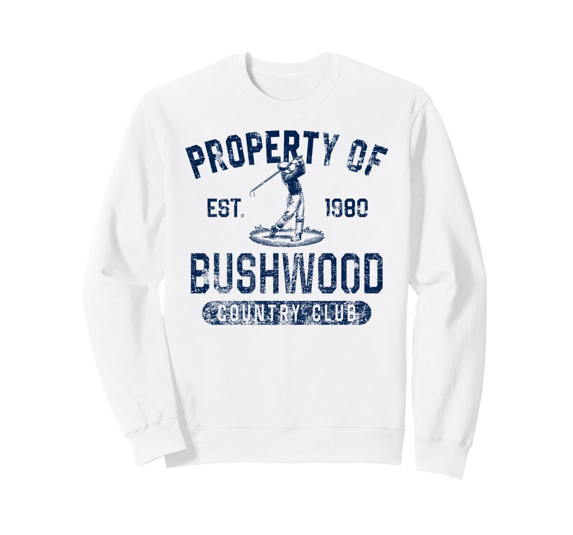 Property Bushwood Country Club Est Sweatshirt - Aesthetic Graphic Unisex - T-Shirt, Sweatshirt, Hoodie
