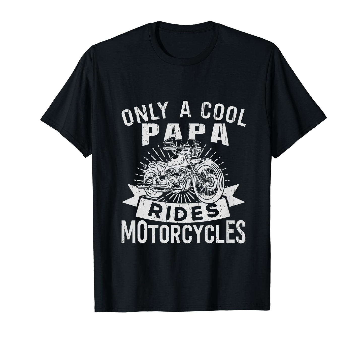 Father Day Only Papa Rides T-Shirt - Streetwear Style for Adults - T-Shirt, Sweatshirt, Hoodie