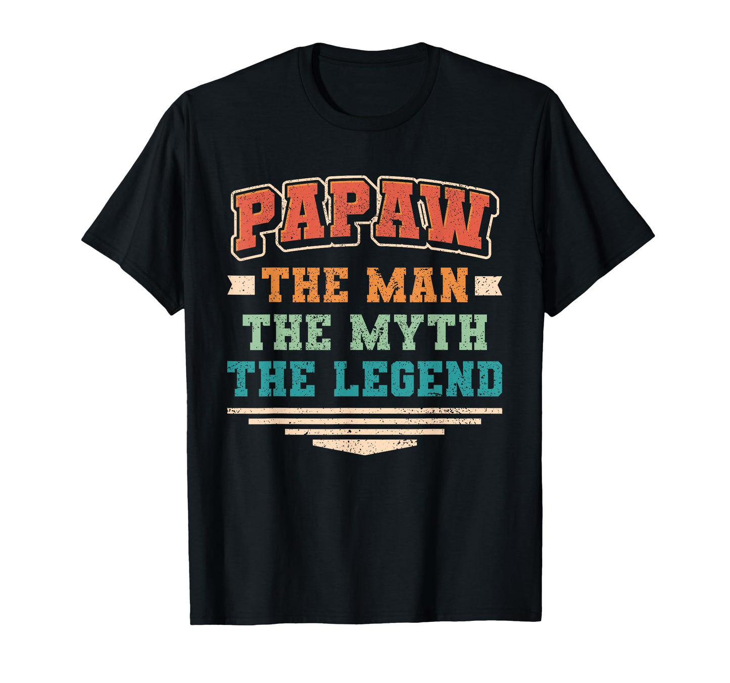 Papaw Myth Legend Dad Grandpa T-Shirt - Casual Everyday Wear Unisex - T-Shirt, Sweatshirt, Hoodie