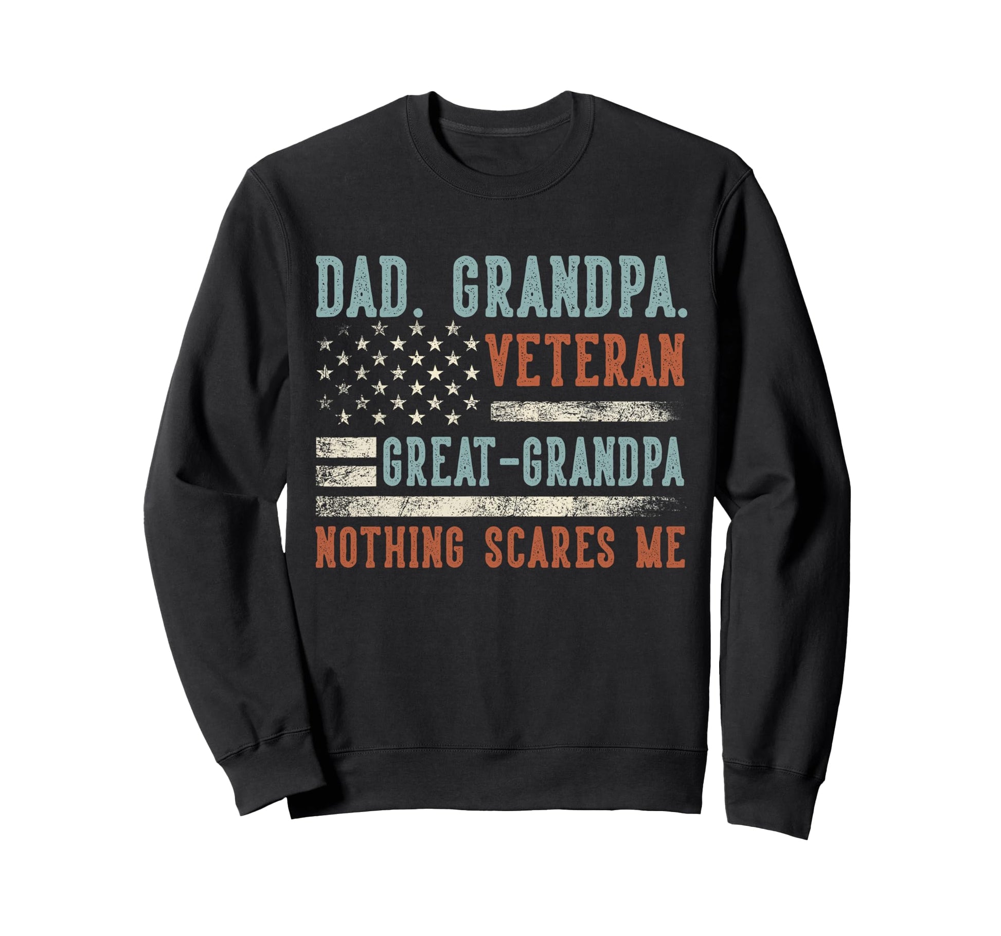 Dad Grandpa Veteran Great Sweatshirt - Fun Novelty Design for Adults - T-Shirt, Sweatshirt, Hoodie