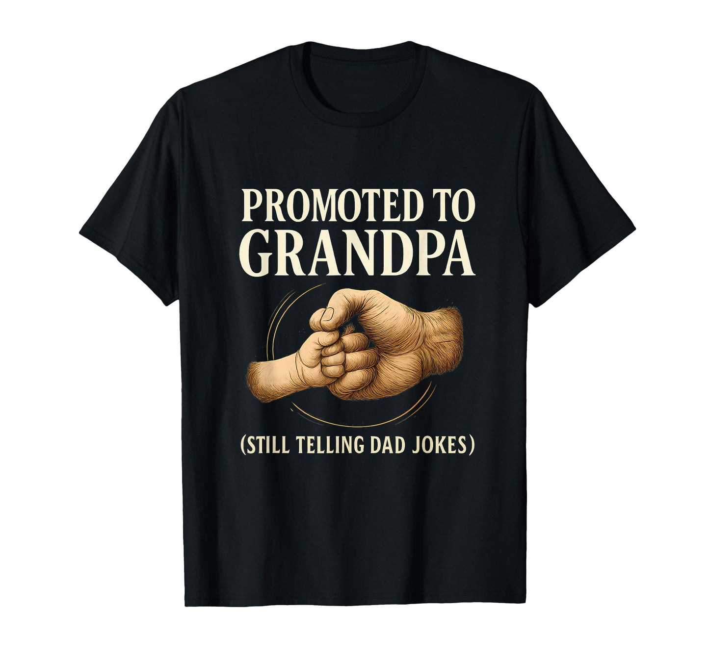 Promoted To Grandpa Dad Joke Typography T-Shirt - Streetwear Style Unisex - T-Shirt, Sweatshirt, Hoodie