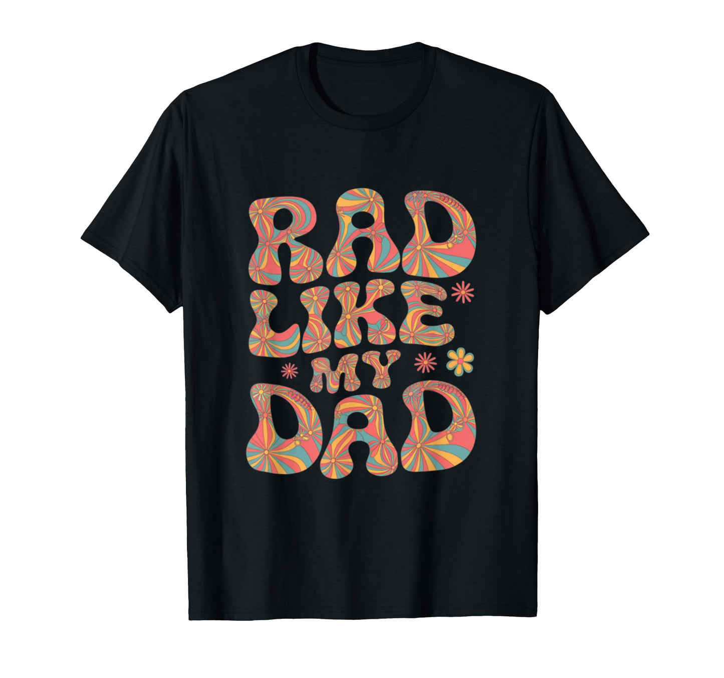 Funny Text Rad Like Dad I Love Dad T-Shirt - Aesthetic Graphic for Adults - T-Shirt, Sweatshirt, Hoodie