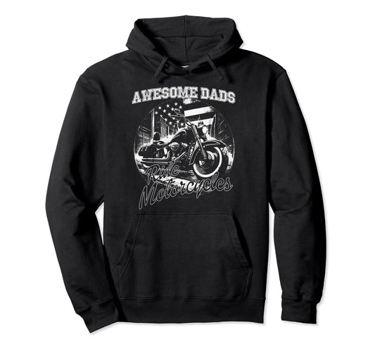 Awesome Dads Ride Motorcycles Biker Hoodie - Unique Graphic Unisex - T-Shirt, Sweatshirt, Hoodie