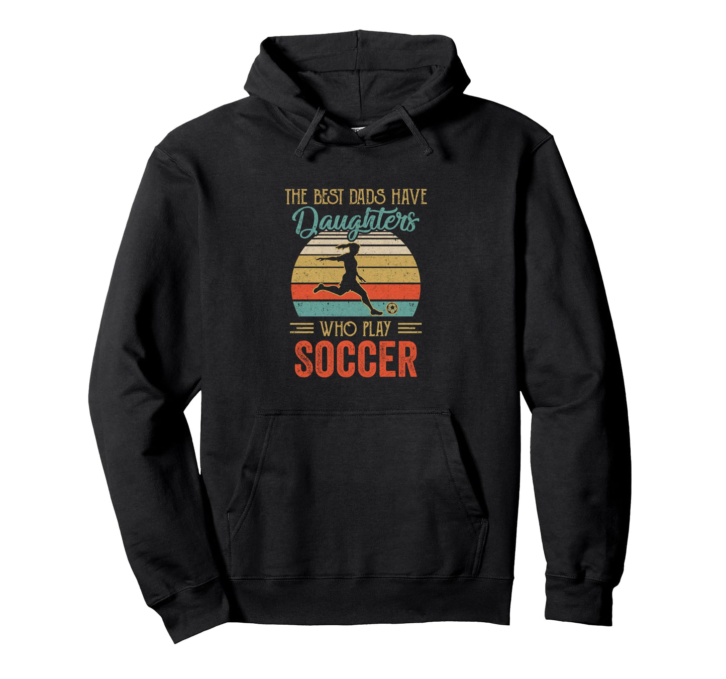 Best Dads Have Daughters Play Soccer Hoodie - Aesthetic Graphic Unisex - T-Shirt, Sweatshirt, Hoodie