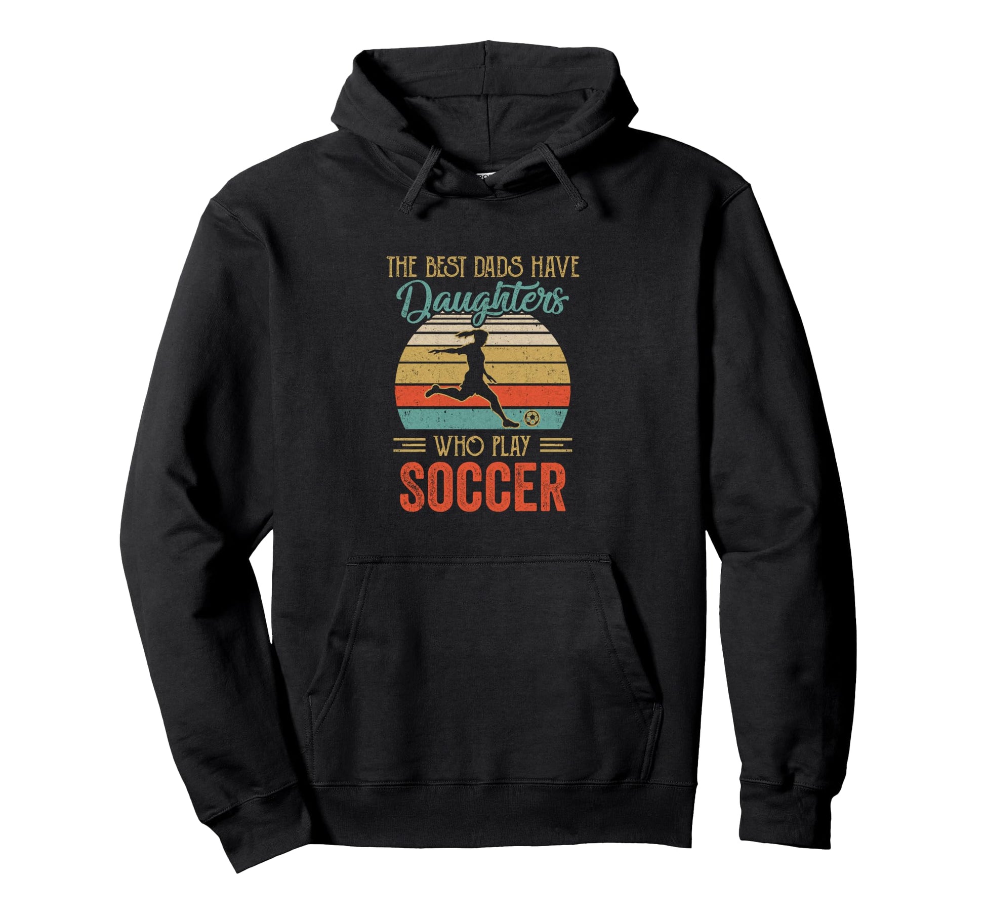 Best Dads Have Daughters Play Soccer Hoodie - Aesthetic Graphic Unisex - T-Shirt, Sweatshirt, Hoodie