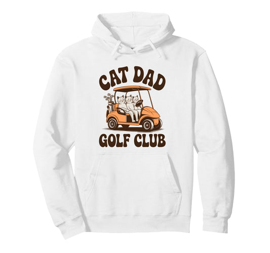 Cat Dad Golf Club From Daughter Hoodie - Casual Everyday Wear for Adults - T-Shirt, Sweatshirt, Hoodie