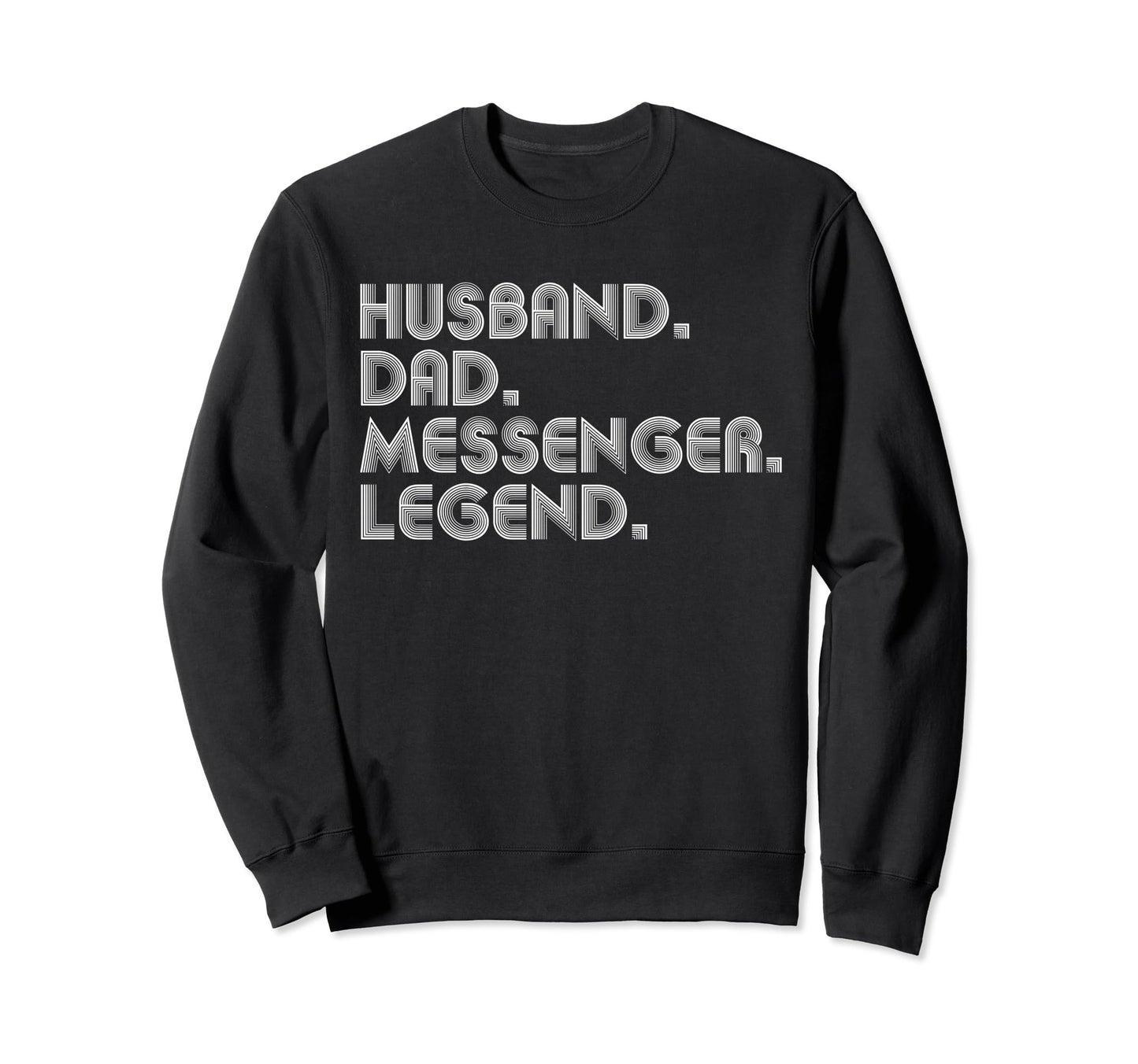 Sarcastic Husband Dad Messenger Legend T-Shirt - Novelty Apparel Men Women - T-Shirt, Sweatshirt, Hoodie