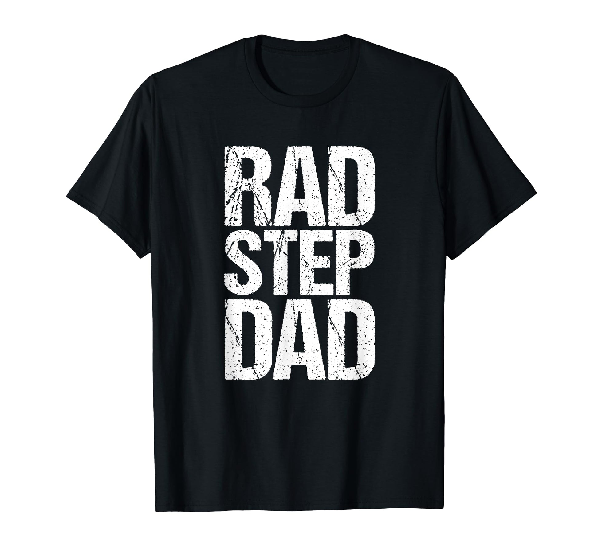 Step Dad Rad Fathers Day Gift Funny T-Shirt - Trendy Graphic Unisex - T-Shirt, Sweatshirt, Hoodie