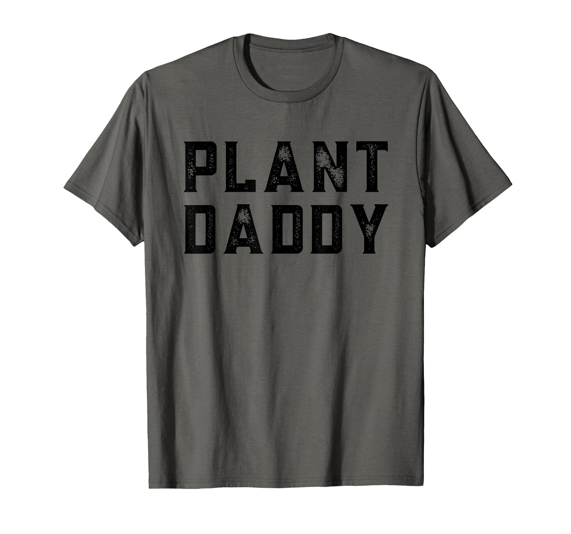 Plant Daddy Dad Gardener Funny T-Shirt - Minimalist Print for Adults - T-Shirt, Sweatshirt, Hoodie
