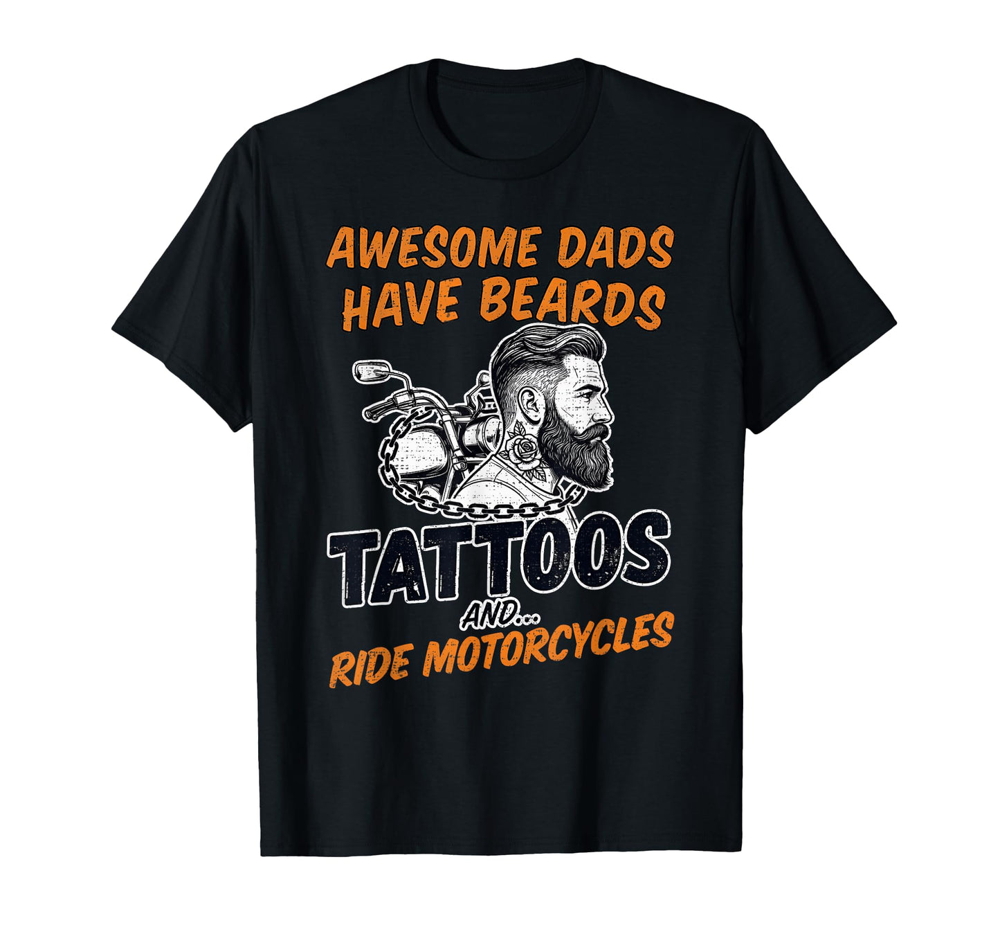 Awesome Dads Have Beards Tattoos And T-Shirt - Aesthetic Graphic Unisex - T-Shirt, Sweatshirt, Hoodie