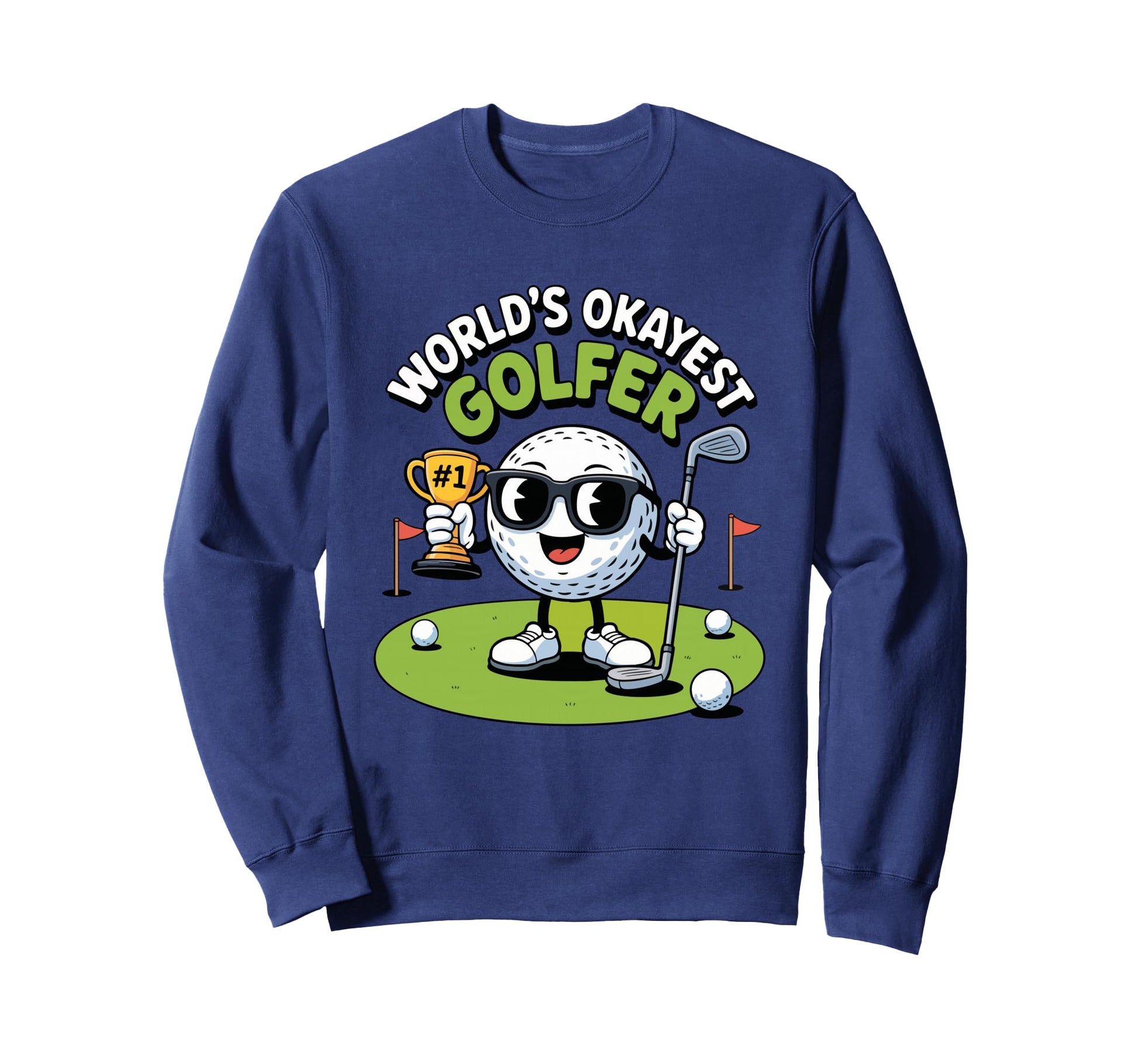 Worlds Okayest Golfer Funny Golf Ball Sweatshirt - Graphic Print Men Women - T-Shirt, Sweatshirt, Hoodie