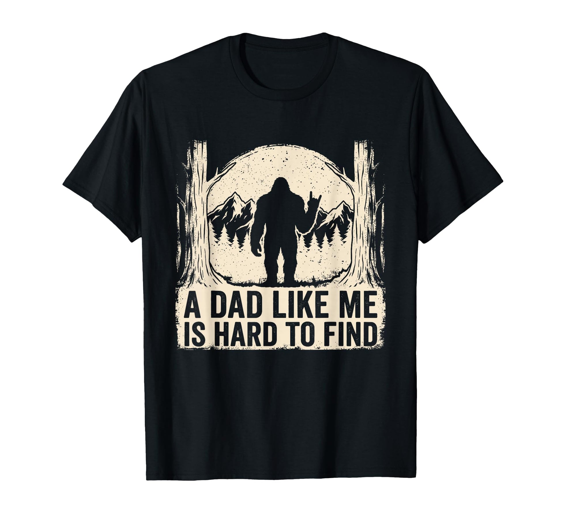 Rock Bigfoot Dad Like Me Is Hard To T-Shirt - Custom Art Print Men Women - T-Shirt, Sweatshirt, Hoodie