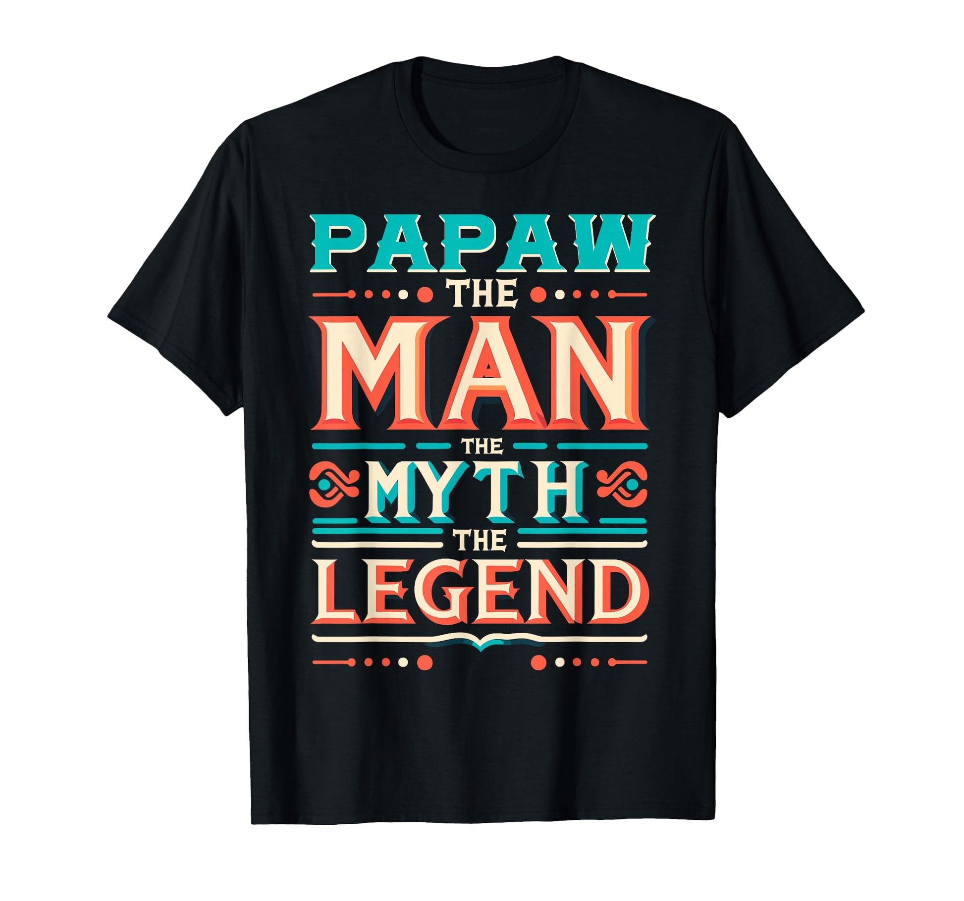 Papaw Myth Legend Dad Grandpa T-Shirt - Custom Art Print Unisex - T-Shirt, Sweatshirt, Hoodie