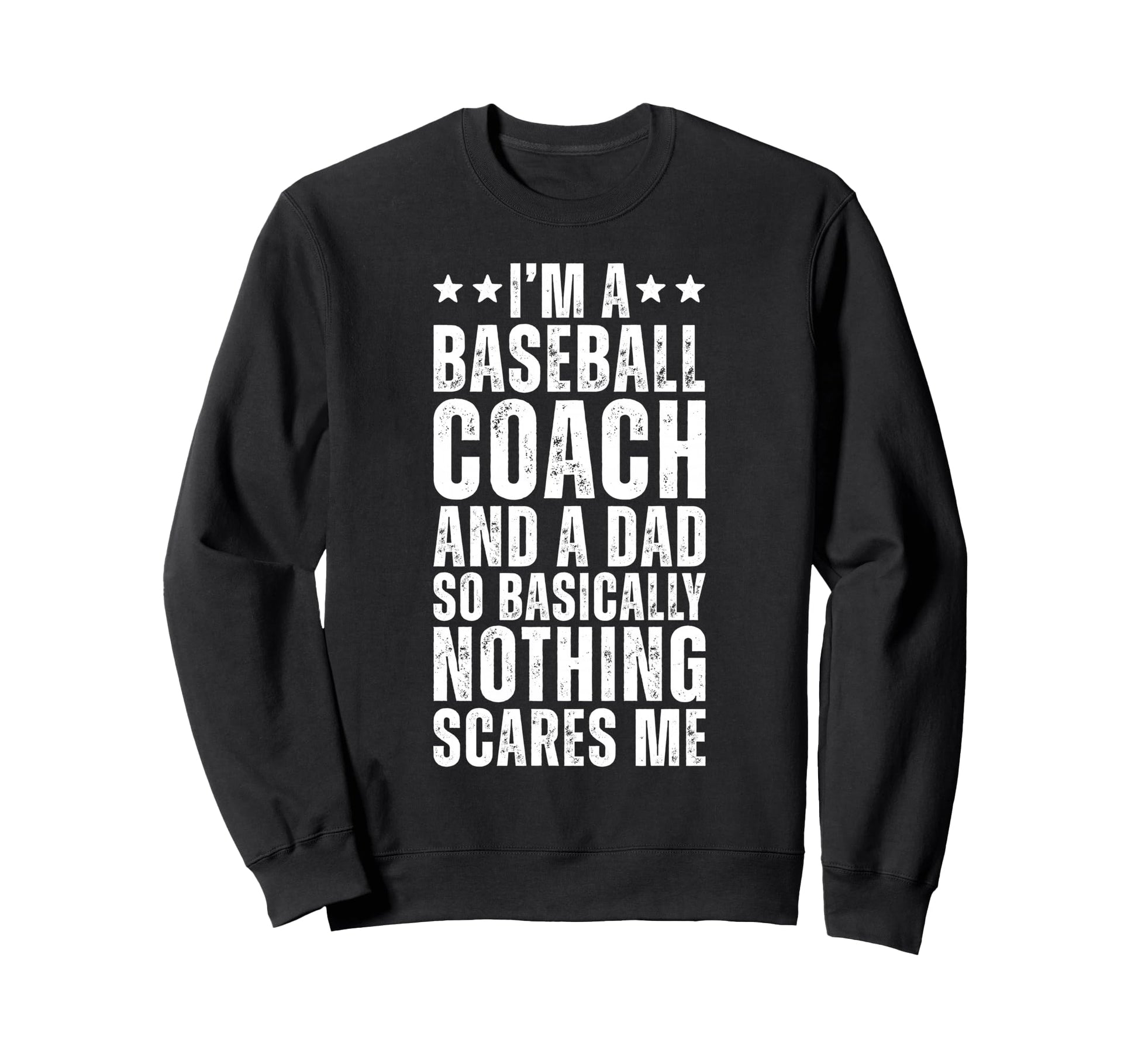 Baseball Coach And Dad Funny Sweatshirt - Fun Novelty Design Men Women - T-Shirt, Sweatshirt, Hoodie