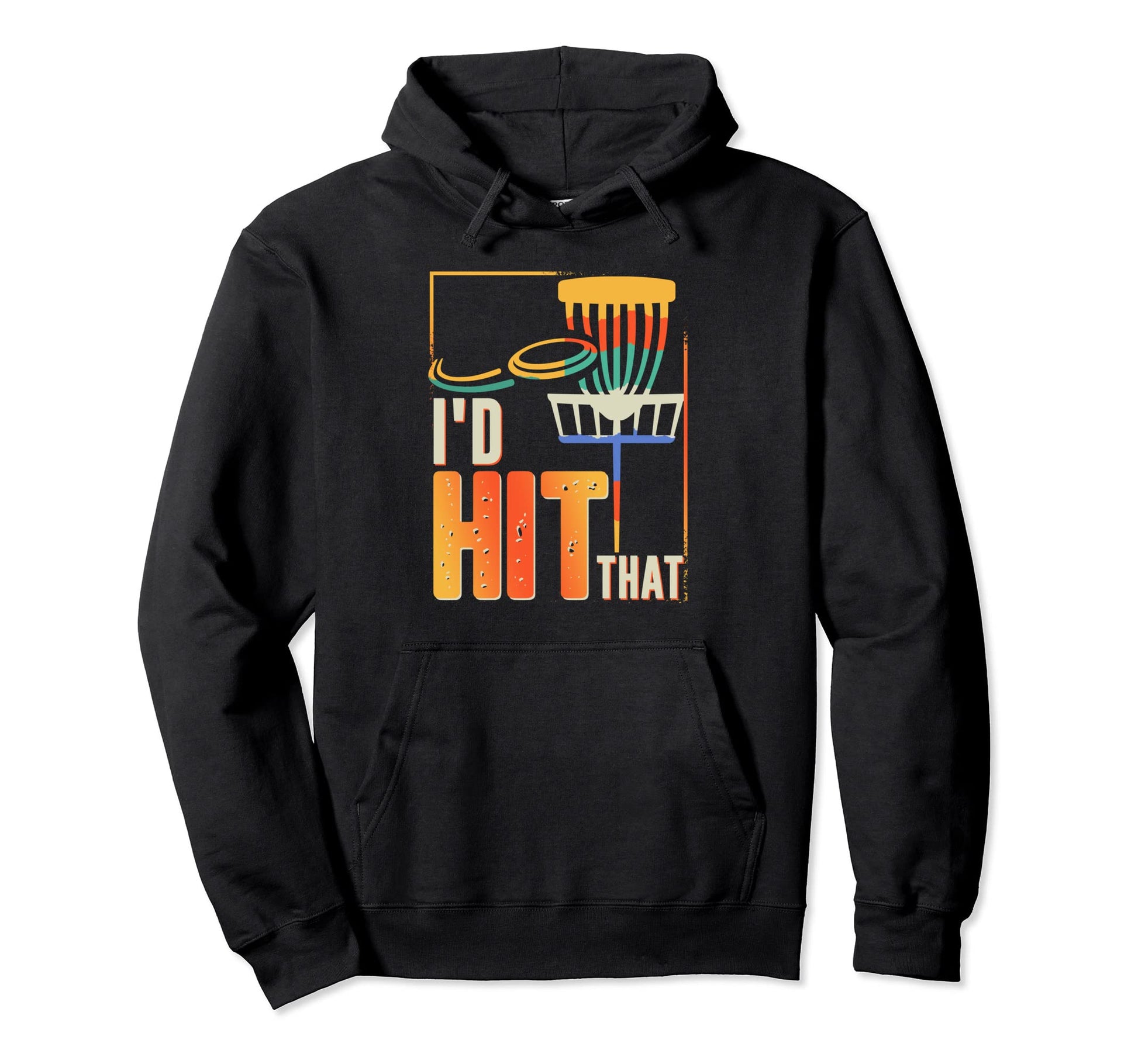 Funny Id Hit That Disc Golf Dad Joke Hoodie - Novelty Apparel Unisex - T-Shirt, Sweatshirt, Hoodie