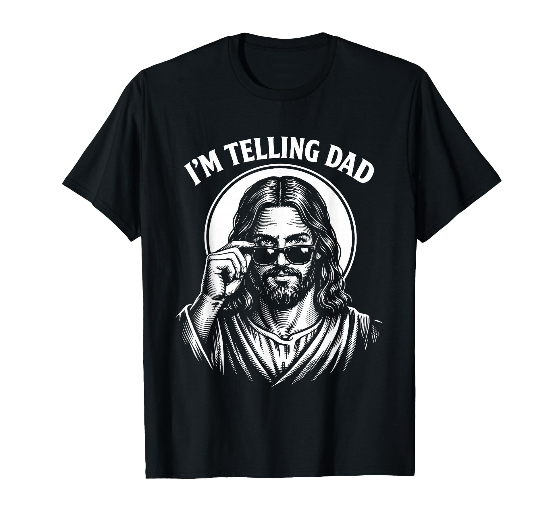 Funny Im Telling Dad Religious Christian T-Shirt - Graphic Print Men Women - T-Shirt, Sweatshirt, Hoodie