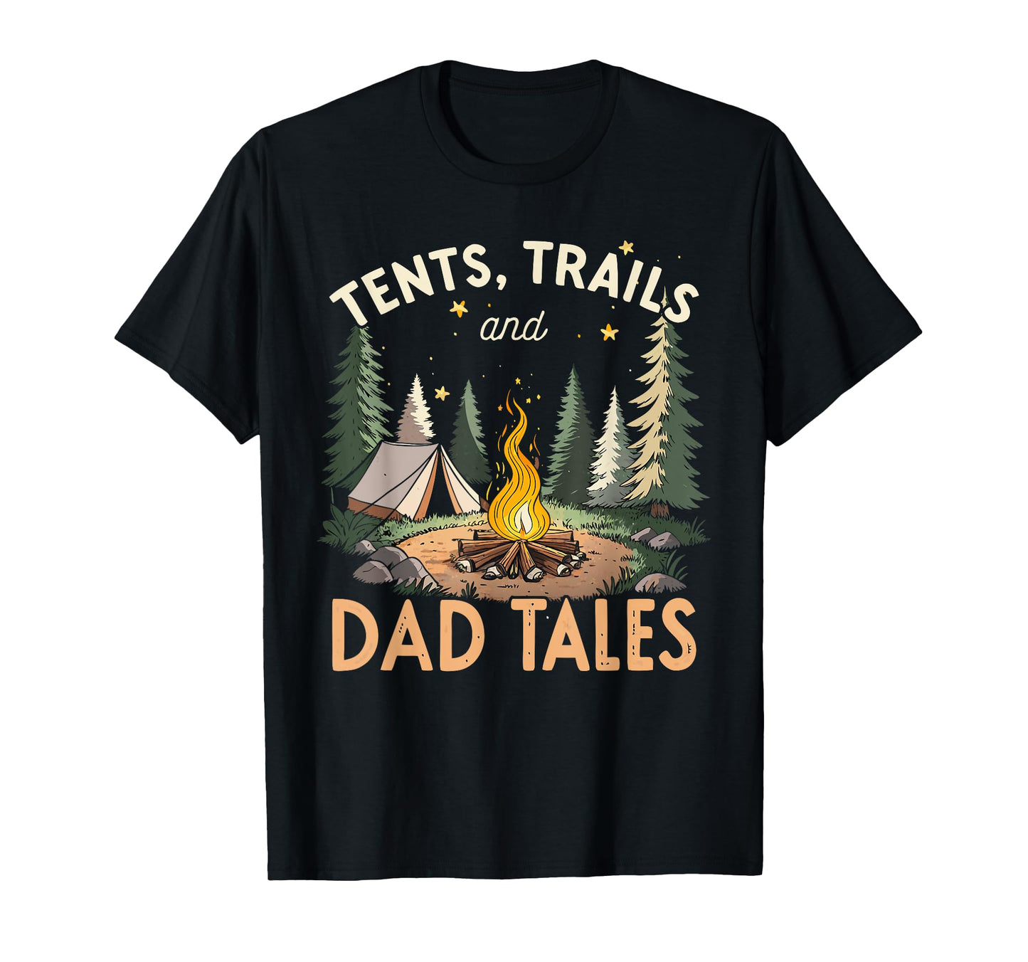 Tents Trails And Dad Tales Hiking T-Shirt - Fun Novelty Design Men Women - T-Shirt, Sweatshirt, Hoodie