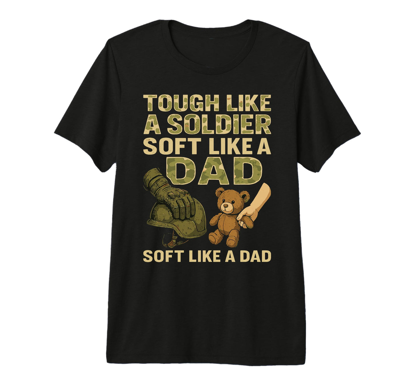 Tough Dad Soldier Soft Hearted T-Shirt - Custom Art Print for Adults - T-Shirt, Sweatshirt, Hoodie