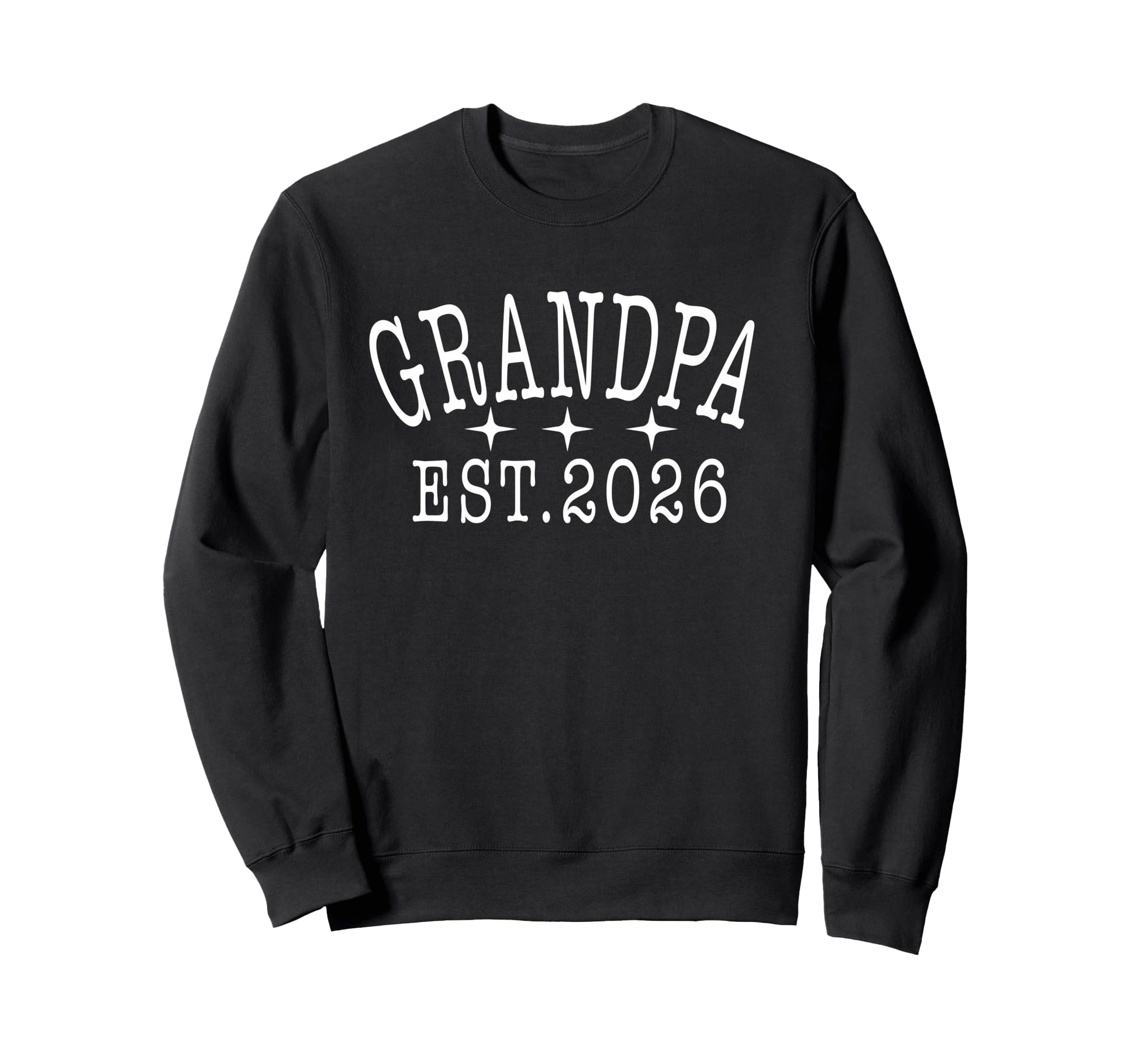 Grandpa Est 2026 Promoted To Soon Sweatshirt - Trendy Graphic for Adults - T-Shirt, Sweatshirt, Hoodie