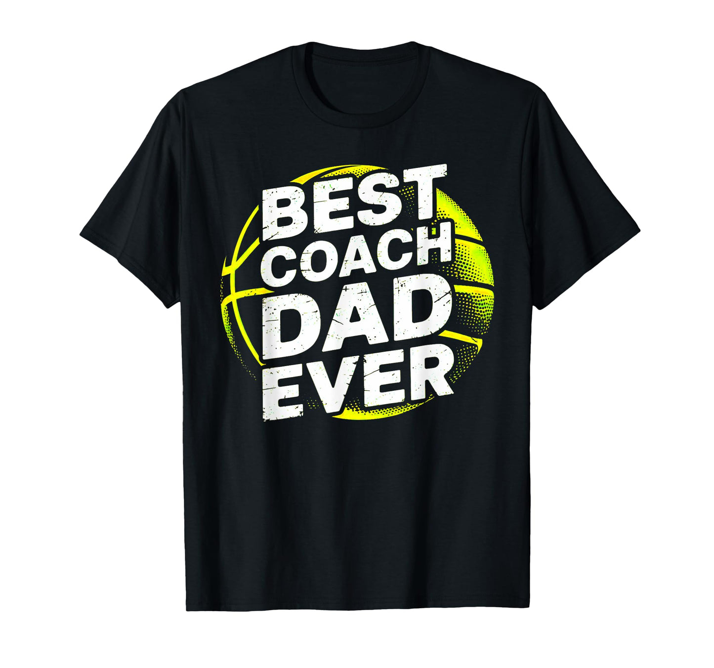 Best Coach Dad Ever Basketball Sports T-Shirt - Aesthetic Graphic Men Women - T-Shirt, Sweatshirt, Hoodie