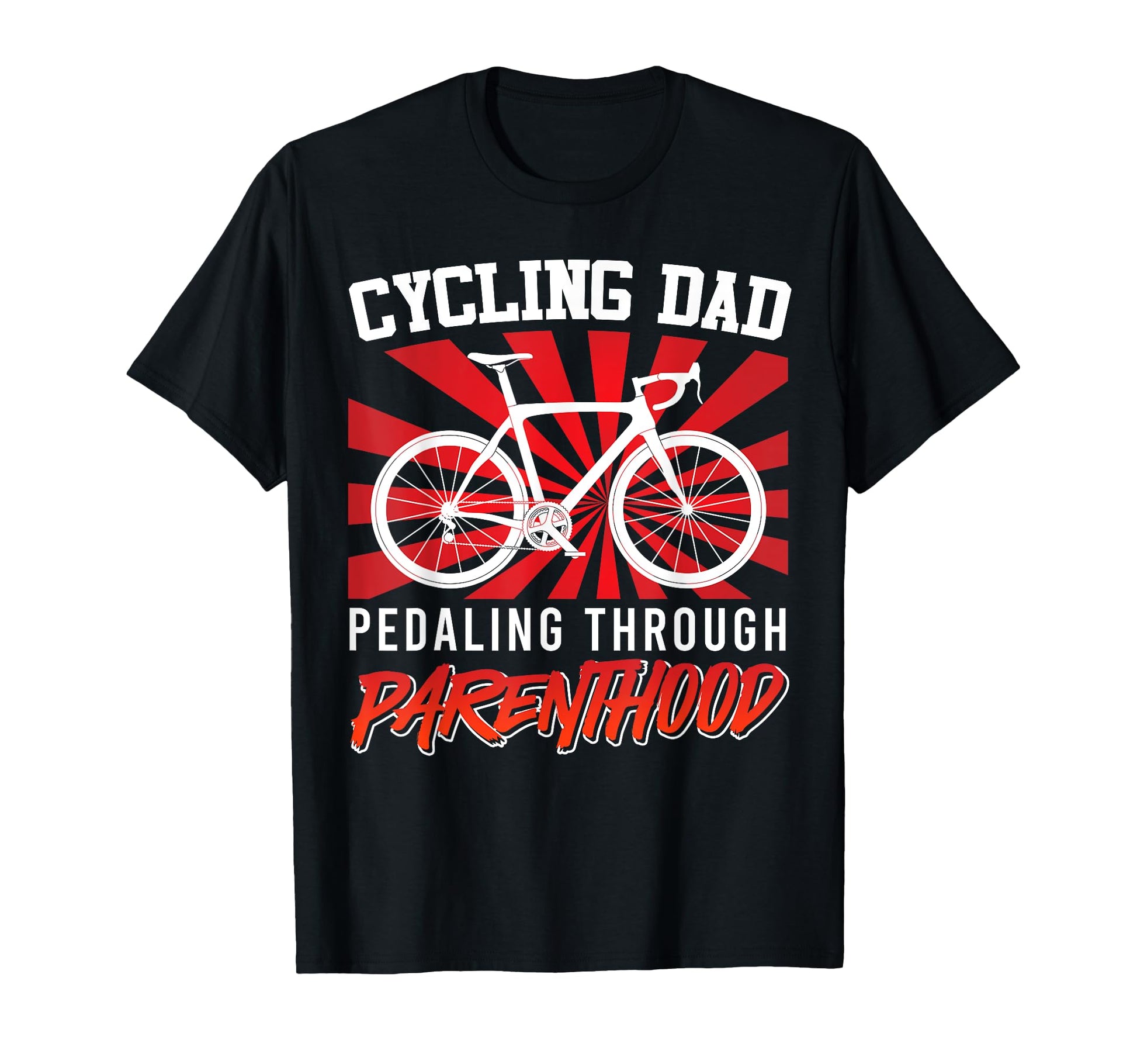 Cycling Dad Pedaling Through T-Shirt - Fun Novelty Design for Adults - T-Shirt, Sweatshirt, Hoodie