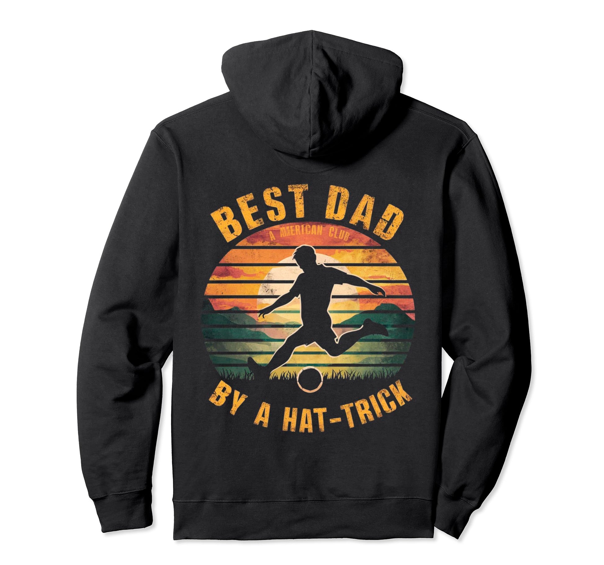Funny Best Dad Hat Trick Soccer Hoodie - Novelty Apparel Men Women - T-Shirt, Sweatshirt, Hoodie
