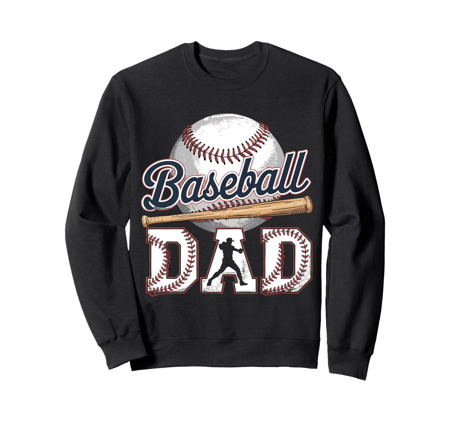 Baseball Dad Fathers Day Funny Sweatshirt - Unique Graphic Men Women - T-Shirt, Sweatshirt, Hoodie