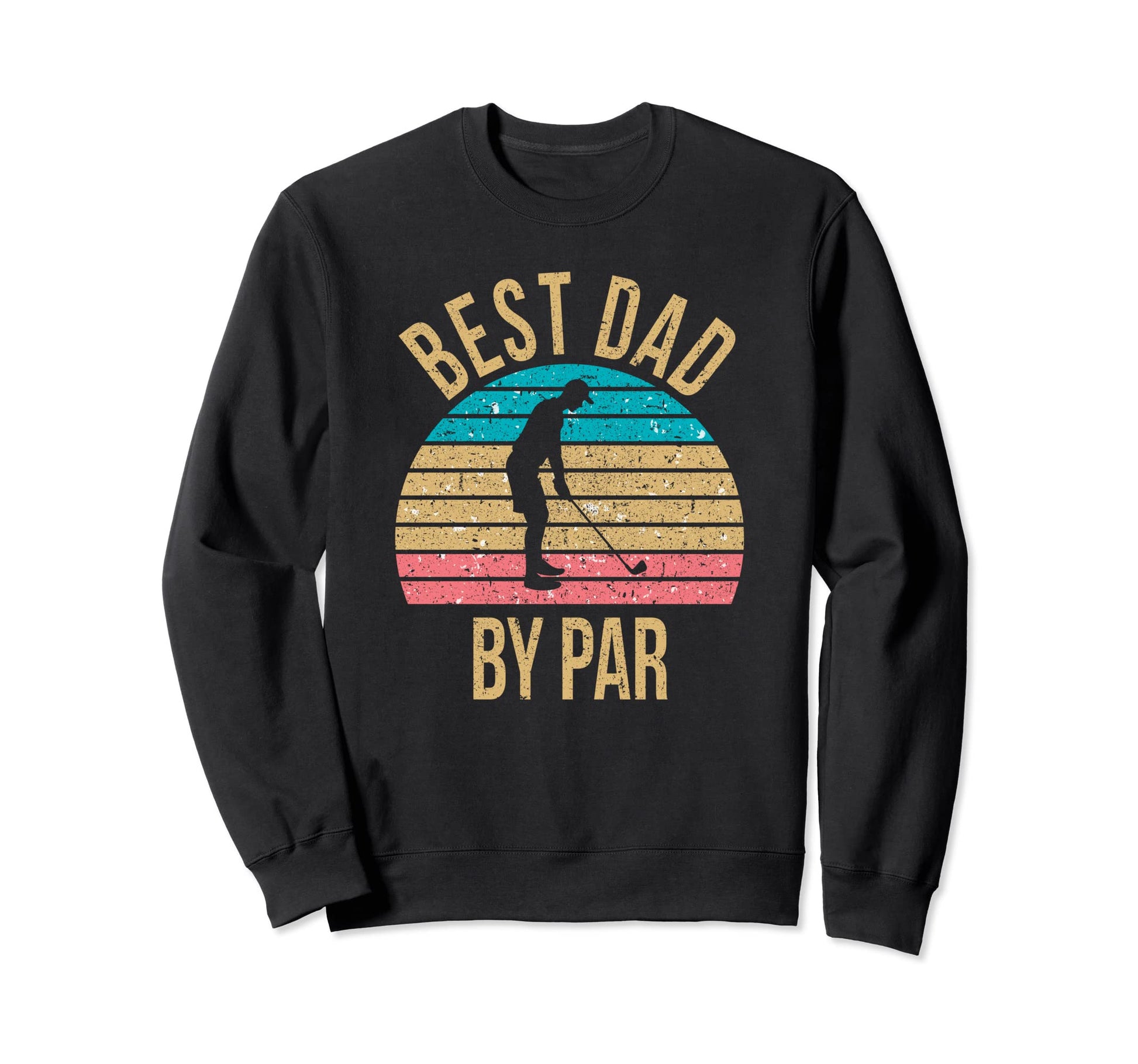Best Dad Par Fathers Day Golf Sweatshirt - Aesthetic Graphic for Adults - T-Shirt, Sweatshirt, Hoodie