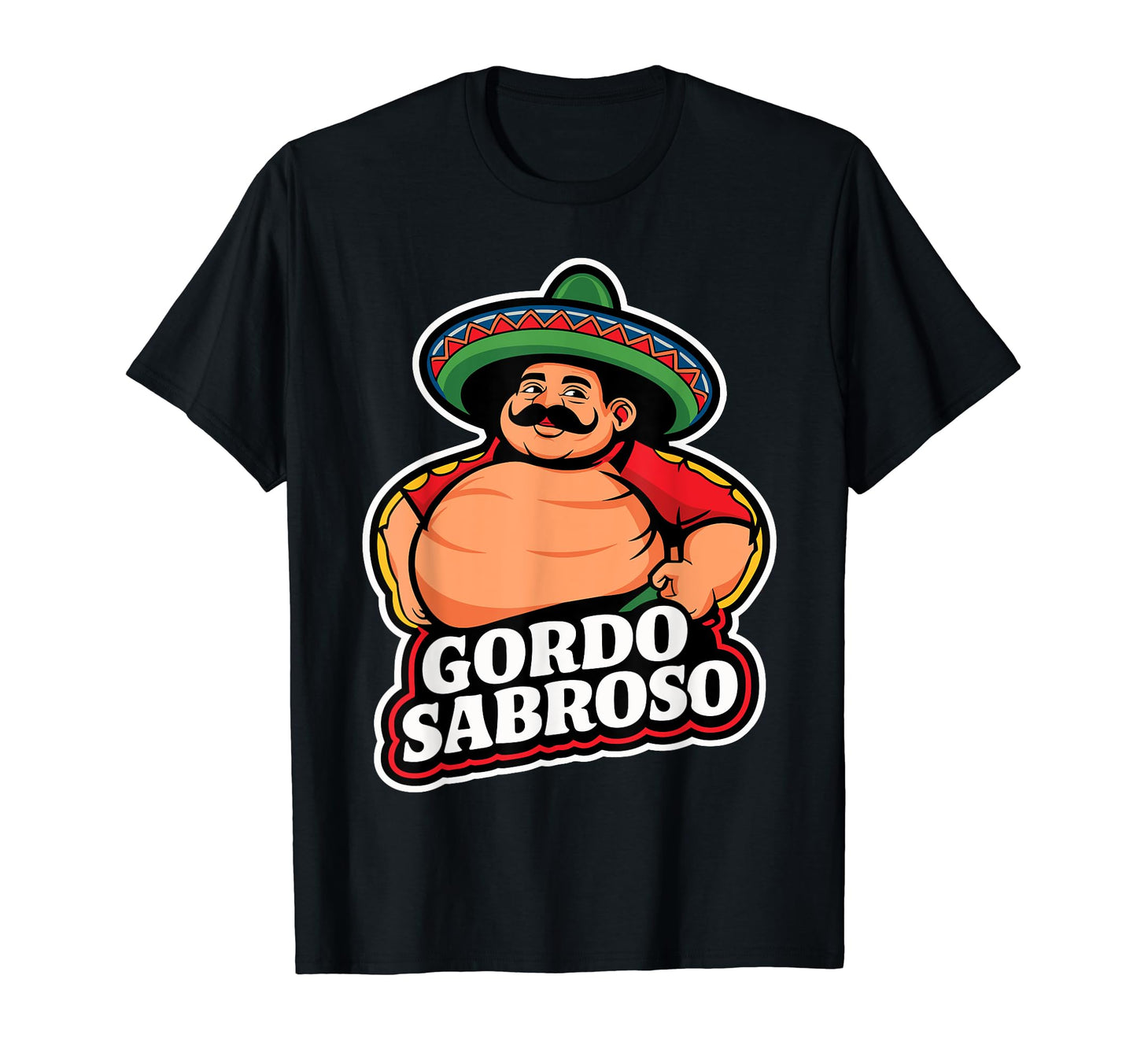 Gordo Sabroso Funny Mexican Dad T-Shirt - Unique Graphic for Adults - T-Shirt, Sweatshirt, Hoodie