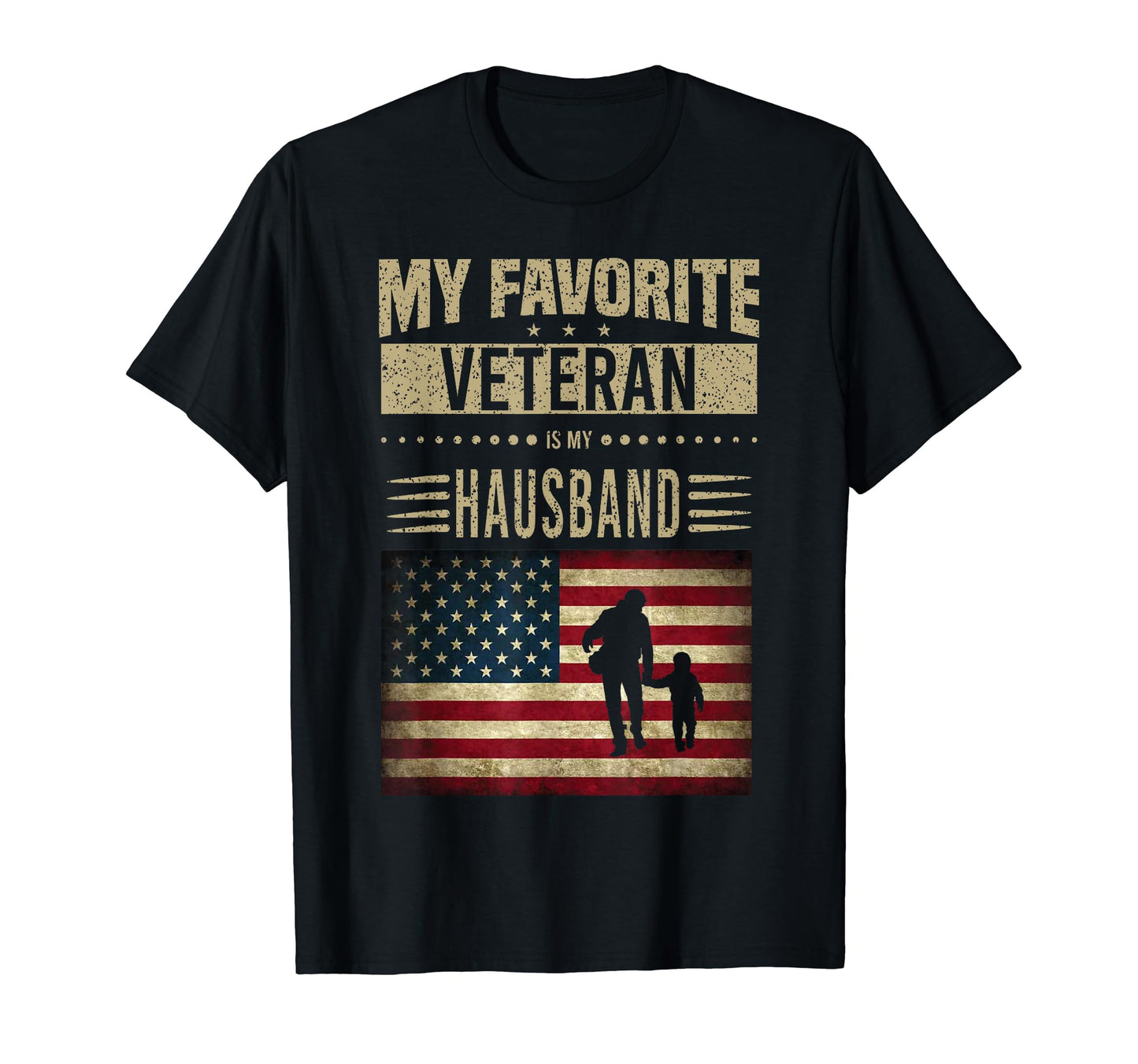 My Favorite Veteran Is My Husband American T-Shirt - Trendy Graphic Unisex - T-Shirt, Sweatshirt, Hoodie