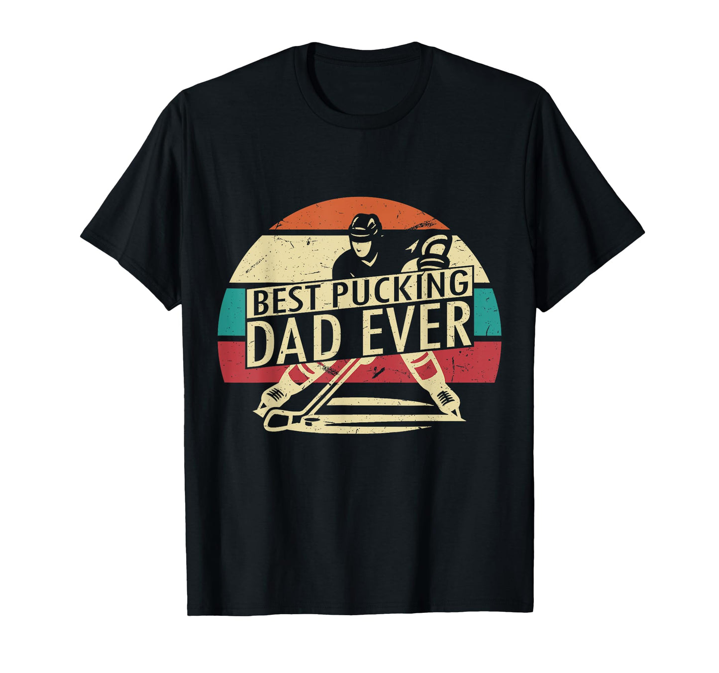 Funny Best Pucking Dad Ever Dads T-Shirt - Fun Novelty Design Men Women - T-Shirt, Sweatshirt, Hoodie