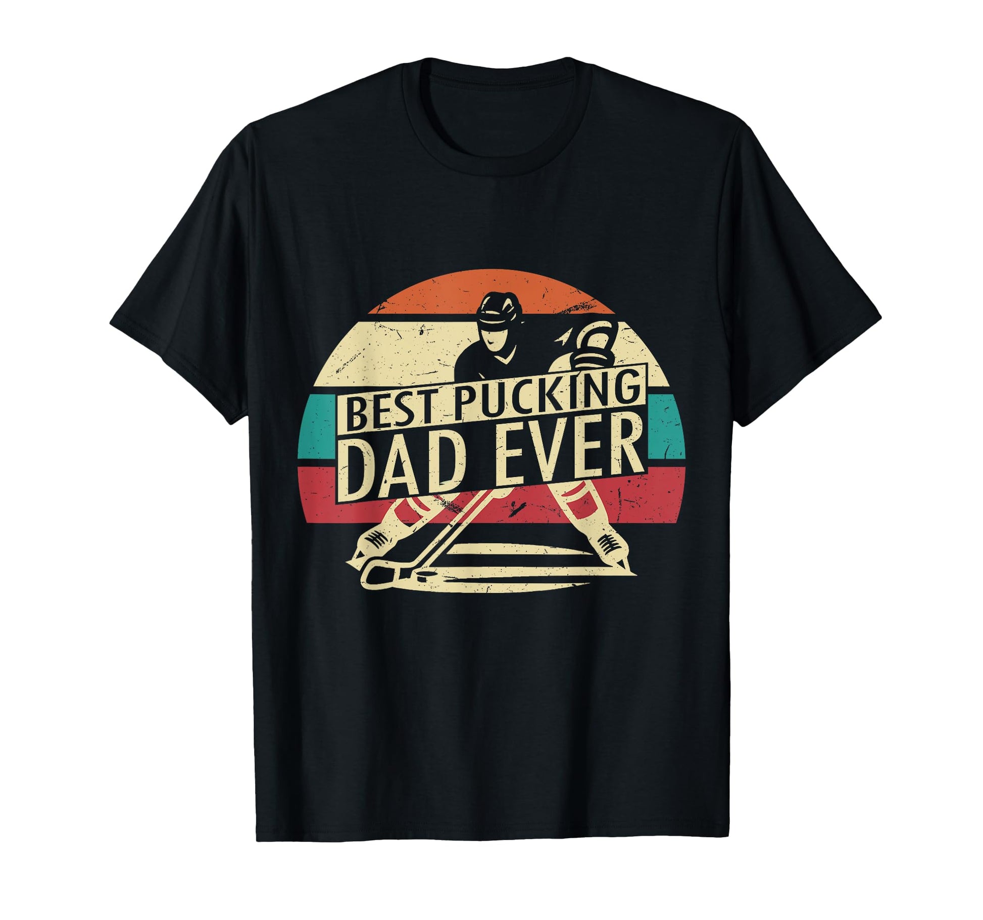 Funny Best Pucking Dad Ever Dads T-Shirt - Fun Novelty Design Men Women - T-Shirt, Sweatshirt, Hoodie