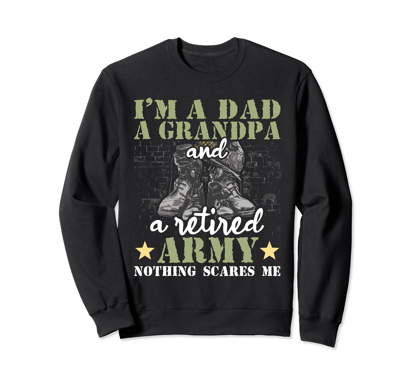 Im Dad Grandpa And Retired Army Sweatshirt - Aesthetic Graphic for Adults - T-Shirt, Sweatshirt, Hoodie