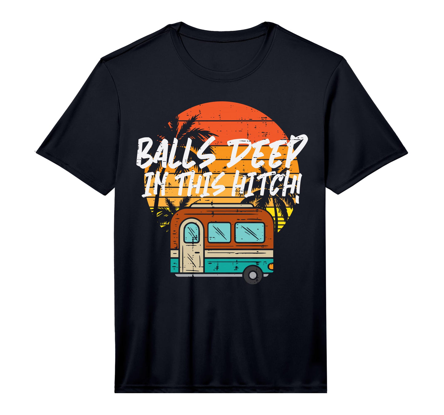 Mens Camping Balls Deeps This Hitch T-Shirt - Custom Art Print for Adults - T-Shirt, Sweatshirt, Hoodie