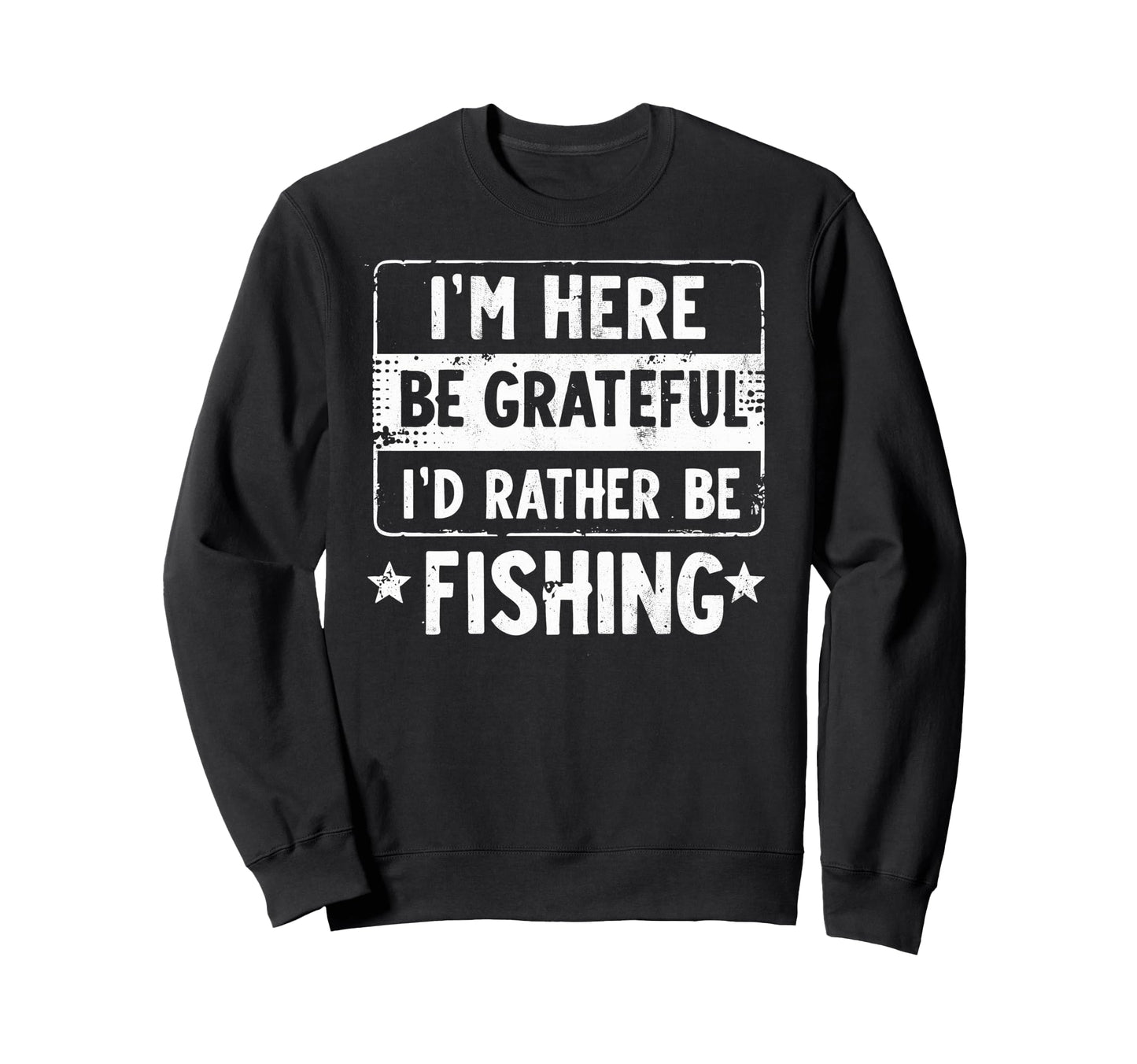Im Here Be Grateful Id Rather Be Sweatshirt - Unique Graphic Unisex - T-Shirt, Sweatshirt, Hoodie