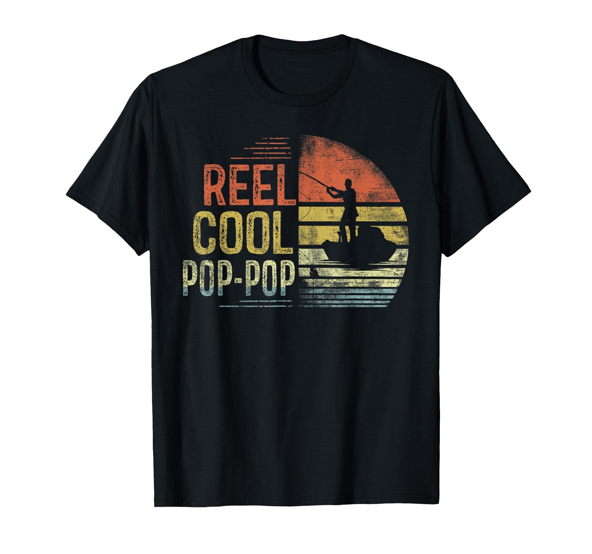 Reel Pop Pop Fishing Gifts Pop Pop T-Shirt - Casual Everyday Wear Unisex - T-Shirt, Sweatshirt, Hoodie