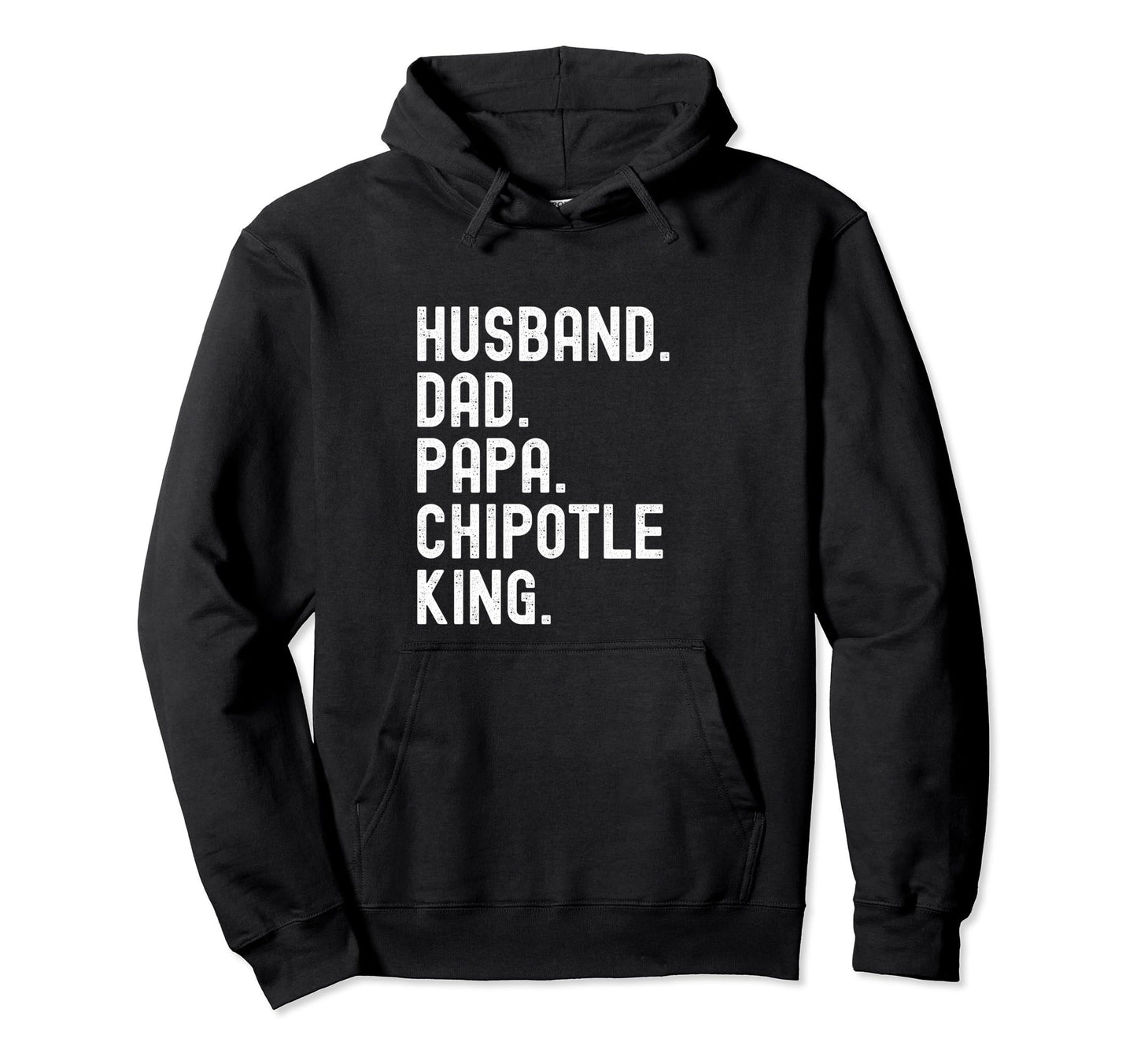 Husband Dad Papa Chipotle King Lovers Hoodie - Minimalist Print Men Women - T-Shirt, Sweatshirt, Hoodie