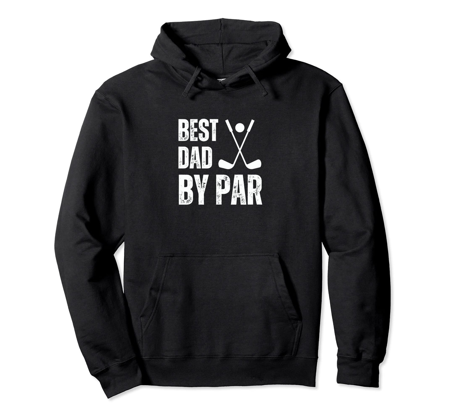 Funny Best Dad Par Golf Gift Hoodie - Fun Novelty Design Unisex - T-Shirt, Sweatshirt, Hoodie