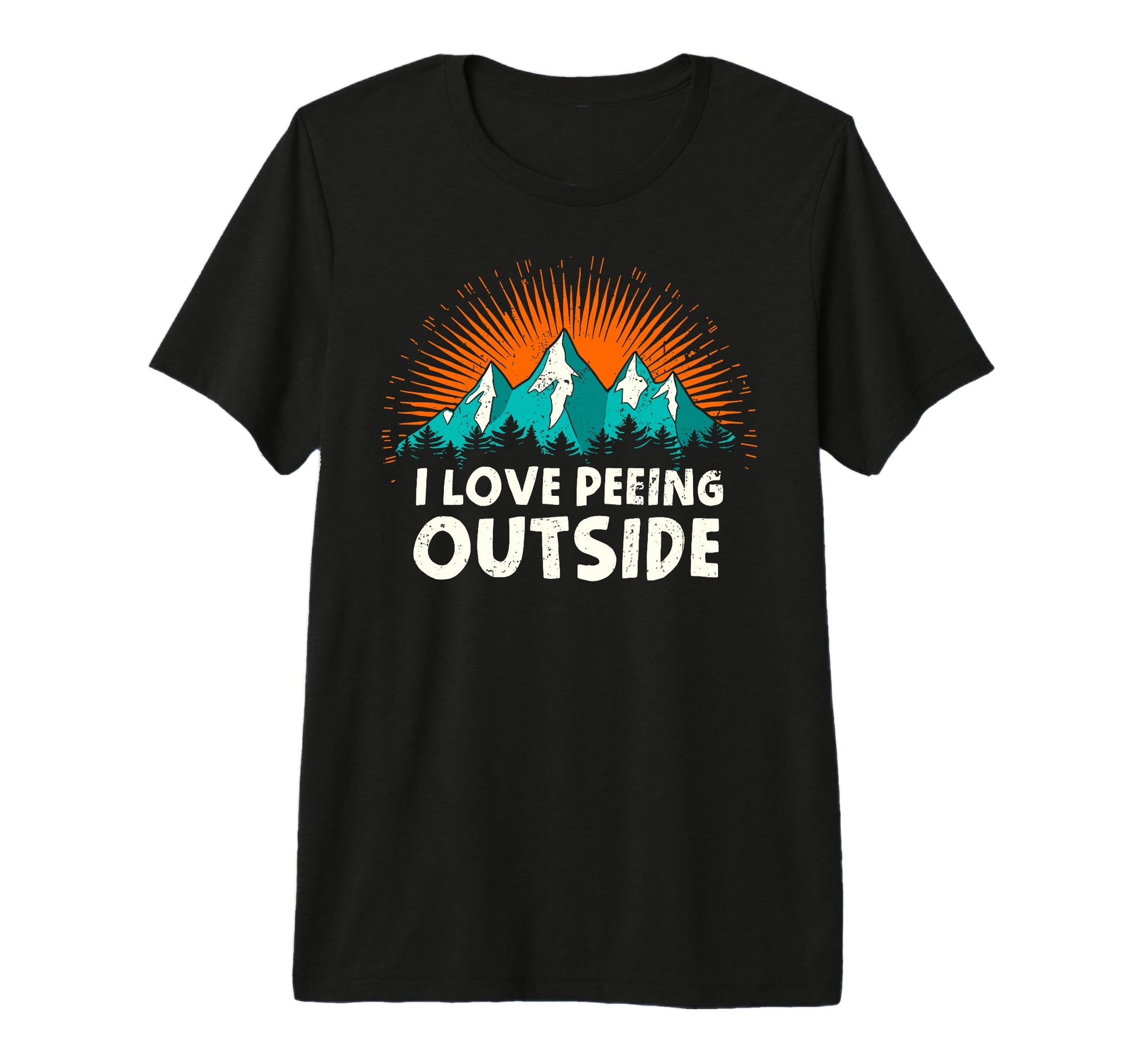 I Love Peeing Outside Camping T-Shirt - Casual Everyday Wear Unisex - T-Shirt, Sweatshirt, Hoodie