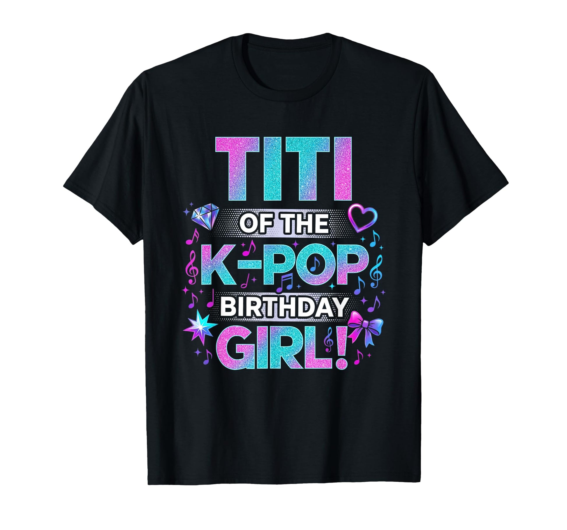 Titi K Pop Birthday Korean Music T-Shirt - Fun Novelty Design Men Women - T-Shirt, Sweatshirt, Hoodie
