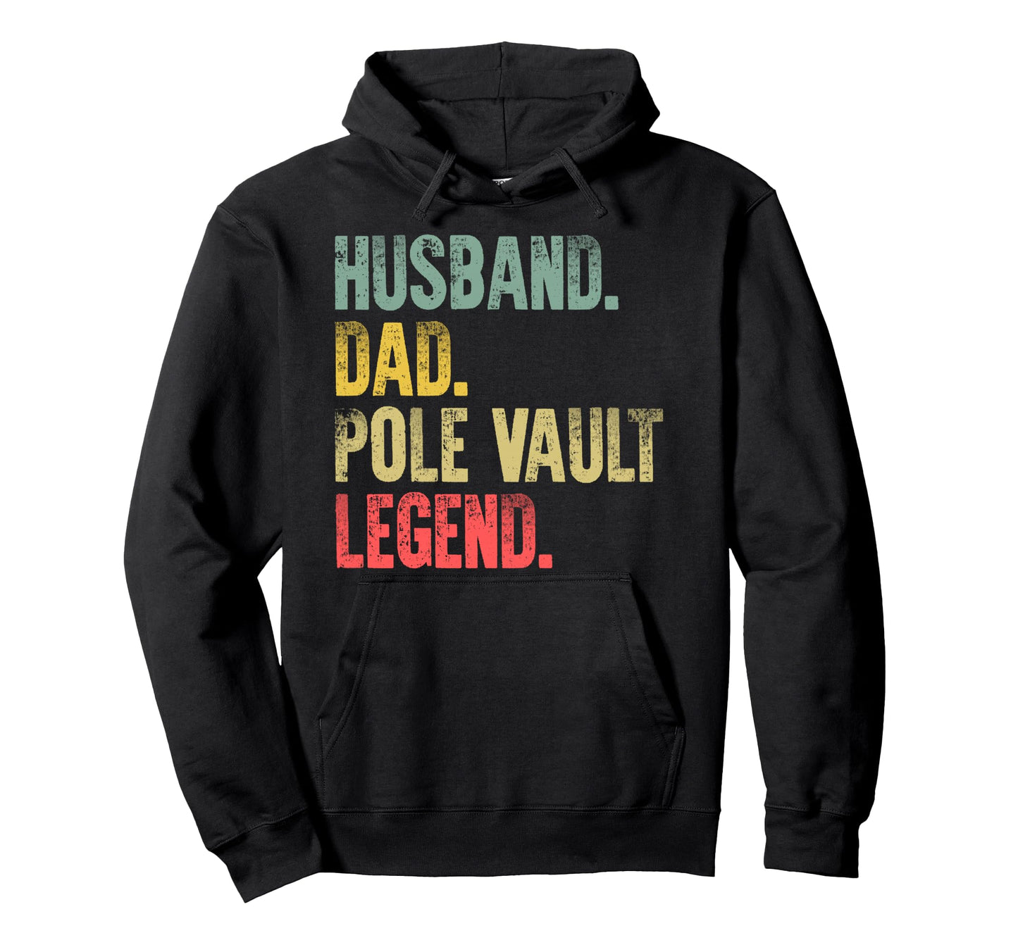 Funny Husband Dad Pole Vault Legend Hoodie - Fun Novelty Design Unisex - T-Shirt, Sweatshirt, Hoodie