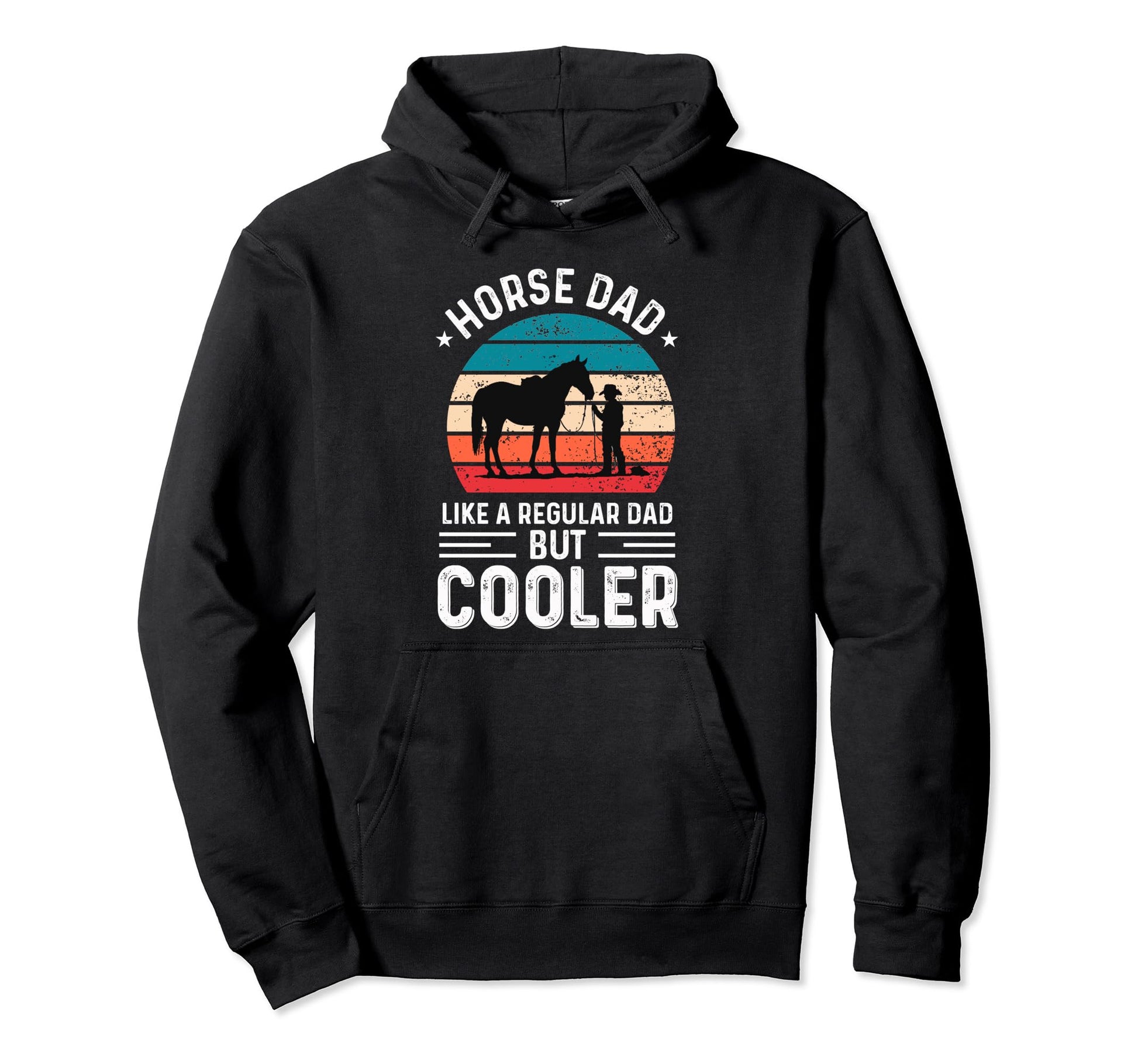 Horse Dad Like Regular Dad But Cooler Hoodie - Unique Graphic Unisex - T-Shirt, Sweatshirt, Hoodie