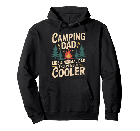 Camping Dad Much Cooler Camper Father And Hoodie - Graphic Print Men Women - T-Shirt, Sweatshirt, Hoodie