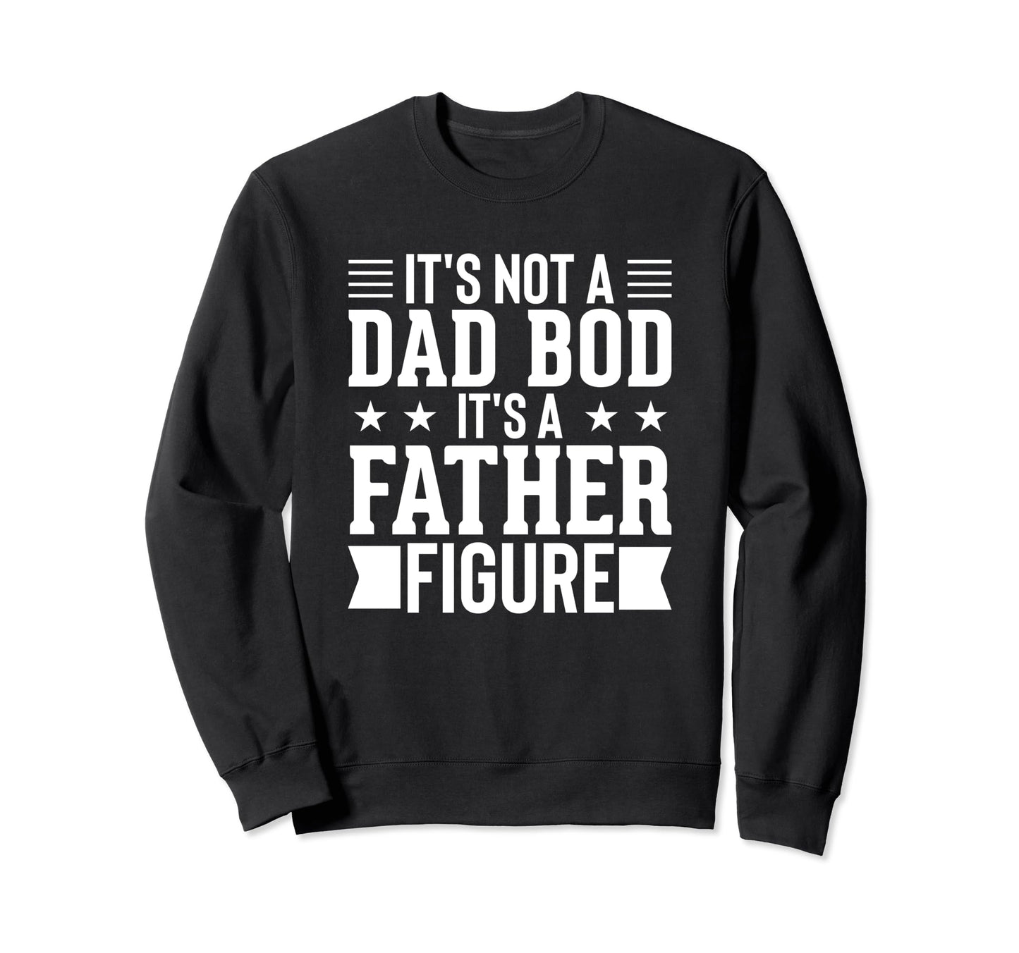 Best Dad Funny Father Daddy Husband Sweatshirt - Novelty Apparel Unisex - T-Shirt, Sweatshirt, Hoodie
