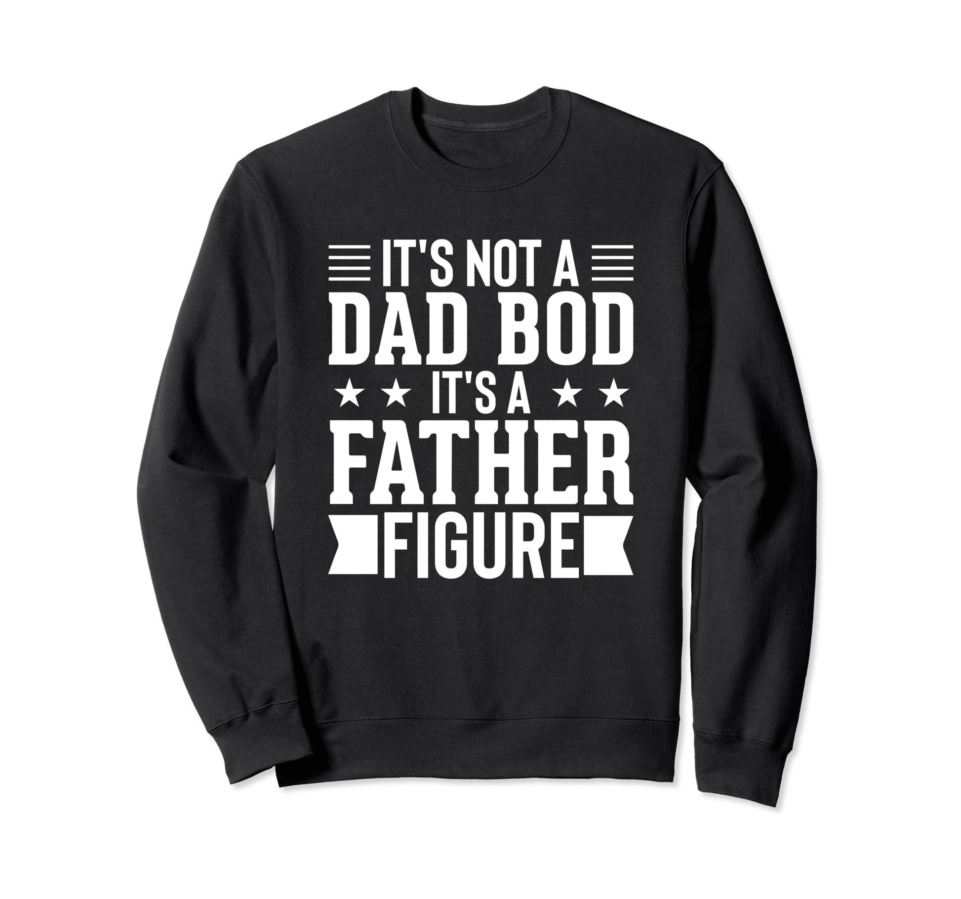 Best Dad Funny Father Daddy Husband Sweatshirt - Novelty Apparel Unisex - T-Shirt, Sweatshirt, Hoodie