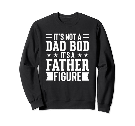 Best Dad Funny Father Daddy Husband Sweatshirt - Novelty Apparel Unisex - T-Shirt, Sweatshirt, Hoodie